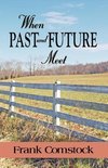 WHEN PAST AND FUTURE MEET