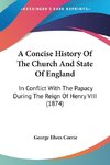 A Concise History Of The Church And State Of England