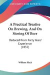A Practical Treatise On Brewing, And On Storing Of Beer