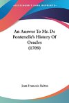 An Answer To Mr. De Fontenelle's History Of Oracles (1709)