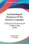 An Etymological Dictionary Of The Romance Languages