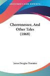 Chorronessee, And Other Tales (1868)
