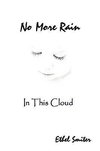 No More Rain (In This Cloud)