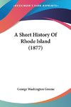 A Short History Of Rhode Island (1877)