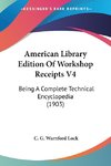 American Library Edition Of Workshop Receipts V4