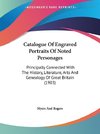 Catalogue Of Engraved Portraits Of Noted Personages