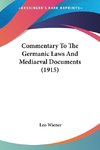 Commentary To The Germanic Laws And Mediaeval Documents (1915)