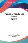 Friendly Letters To Girl Friends (1896)