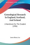 Genealogical Research In England, Scotland, And Ireland