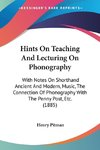 Hints On Teaching And Lecturing On Phonography
