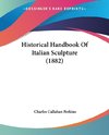 Historical Handbook Of Italian Sculpture (1882)