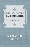 The Lay of the Last Minstrel - Cantos I.-VI.