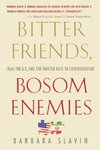 Bitter Friends, Bosom Enemies