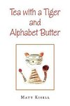 Tea with a Tiger and Alphabet Butter
