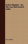 H.M.S. Pinafore - Or, the Lass That Loved a Sailor
