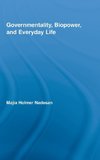 Governmentality, Biopower, and Everyday Life