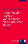 Geschichte des Dramas I. Von der Antike bis zur deutschen Klassik