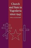 Church and State in Yugoslavia Since 1945