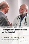 The Physician's Survival Guide for the Hospital