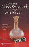 ANCIENT GLASS RESEARCH ALONG THE SILK ROAD