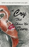 A Cry That Shows No Tears