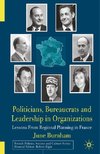 Politicians, Bureaucrats and Leadership in Organizations