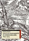 Political Movements in Urban England, 1832-1914