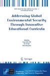 Addressing Global Environmental Security Through Innovative Educational Curricula