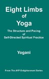 Eight Limbs of Yoga - The Structure and Pacing of Self-Directed Spiritual Practice