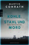 Kohle, Stahl und Mord: Das Totenhaus