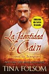 La Identidad de Cain  (Vampiros de Scanguards 9)  (Edición de Letra Grande)