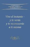 Vive el instante - y te verás y te reconocerás a ti mismo