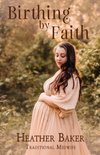 Birthing By Faith