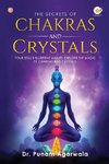 The Secrets Of Chakras And Crystals