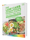 Low Carb für Berufstätige - Blitzschnelle & einfache Rezepte. Mit hochwertigen Farbfotos und einem 30-Tage-Ernährungsplan für nachhaltigen Erfolg.