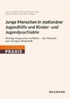 Junge Menschen in stationärer Jugendhilfe und Kinder- und Jugendpsychiatrie