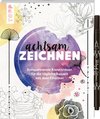 Achtsam zeichnen. Kreativbuch zum Reinzeichnen inkl. Fineliner!