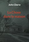 La chose dans la maison