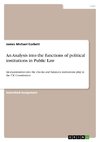 An Analysis into the functions of political institutions in Public Law