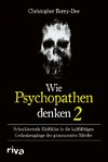 Wie Psychopathen denken 2