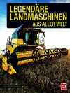 Legendäre Landmaschinen aus aller Welt