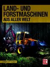 Land- und Forstmaschinen aus aller Welt