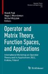 Operator and Matrix Theory, Function Spaces, and Applications