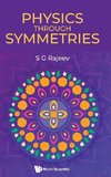 PHYSICS THROUGH SYMMETRIES