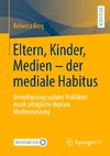Eltern, Kinder, Medien - der mediale Habitus