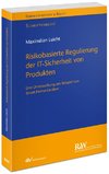 Risikobasierte Regulierung der IT-Sicherheit von Produkten