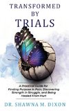 Transformed by Trials