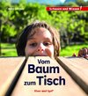 Vom Baum zum Tisch