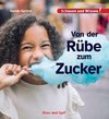 Von der Rübe zum Zucker