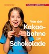 Von der Kakaobohne zur Schokolade